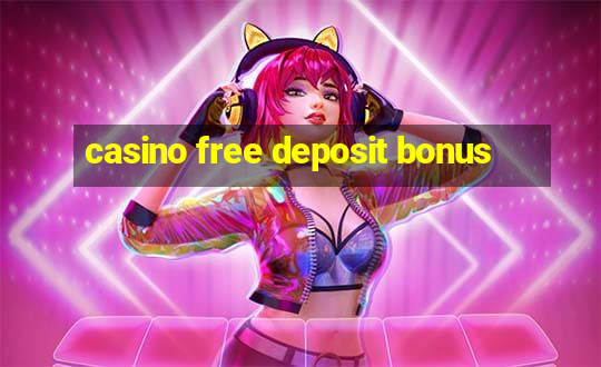 casino free deposit bonus