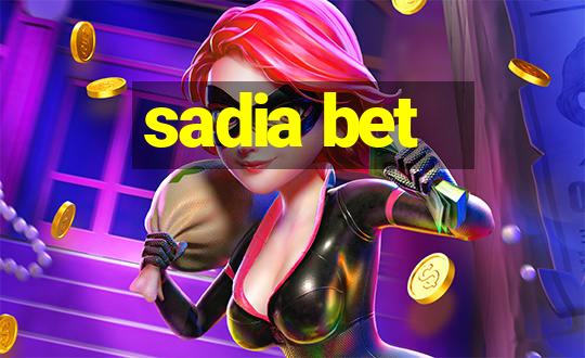 sadia bet