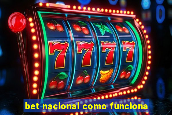 bet nacional como funciona