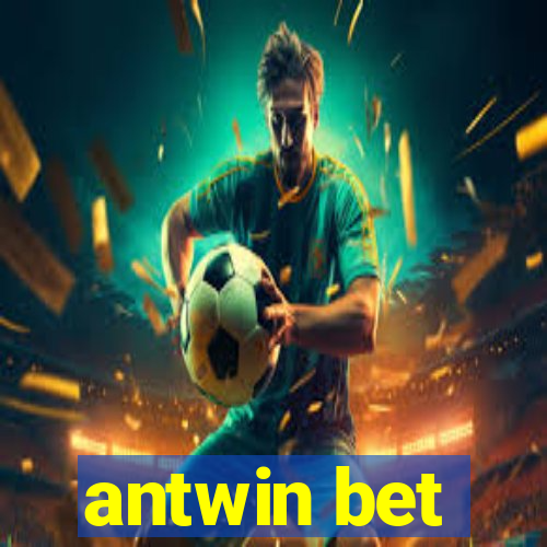 antwin bet