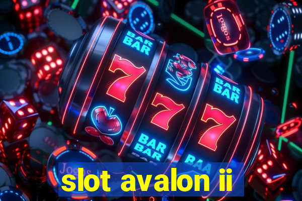 slot avalon ii