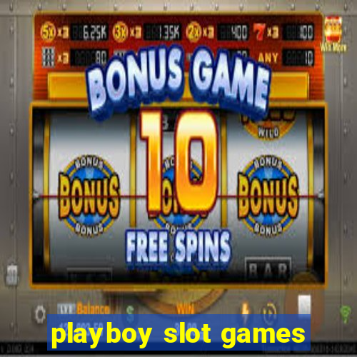 playboy slot games