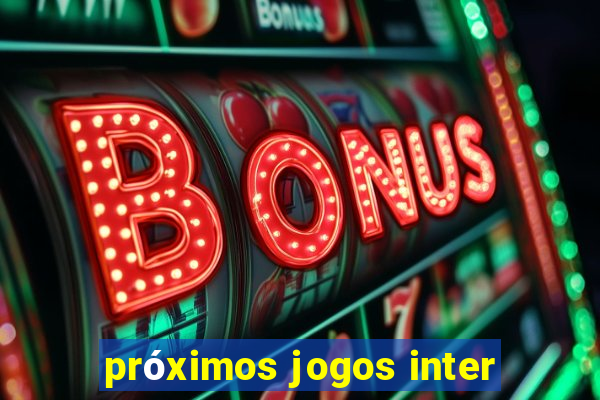 próximos jogos inter