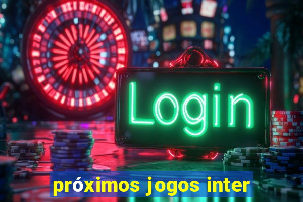 próximos jogos inter