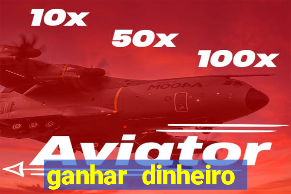 ganhar dinheiro online jogos