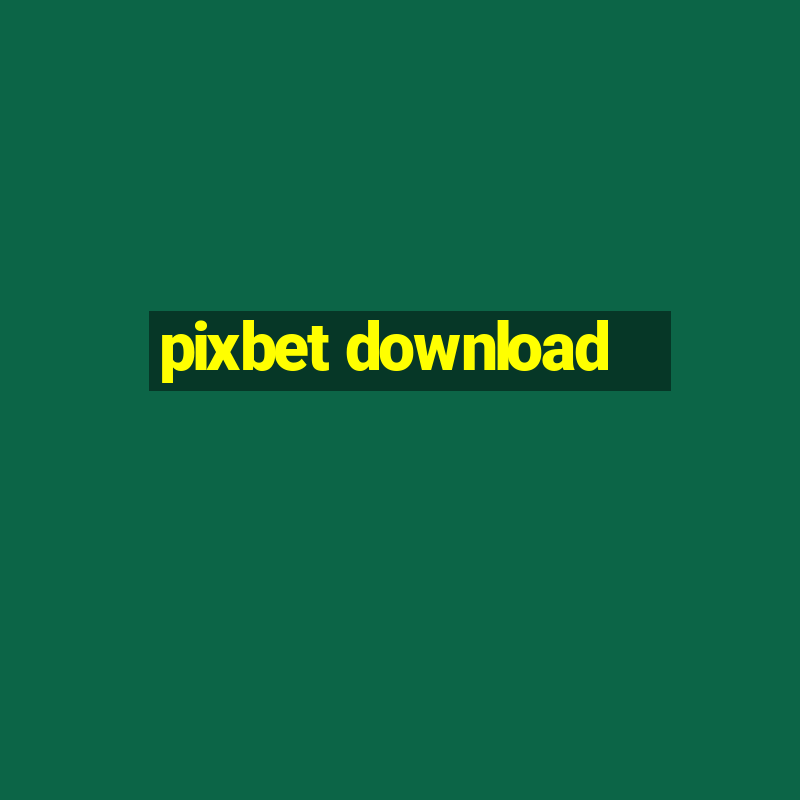 pixbet download