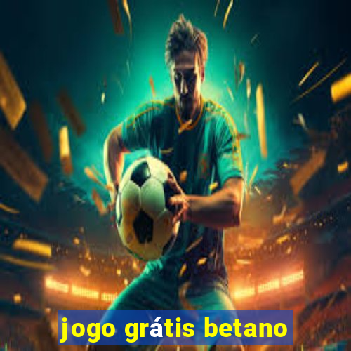 jogo grátis betano