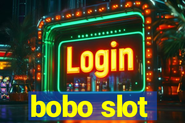 bobo slot