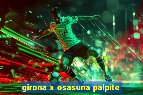 girona x osasuna palpite