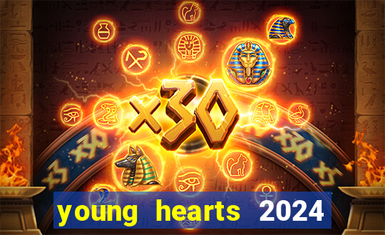 young hearts 2024 onde assistir