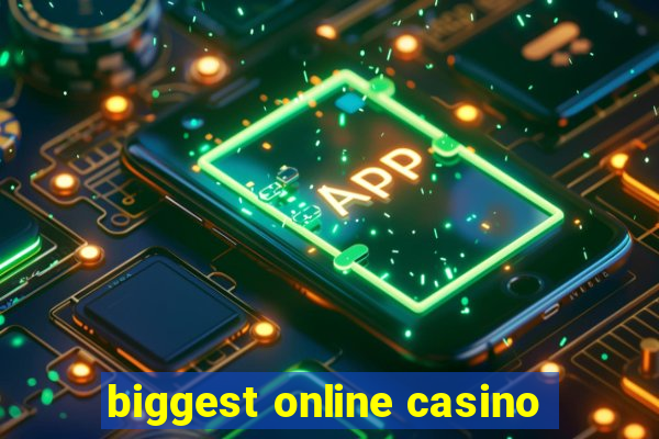 biggest online casino