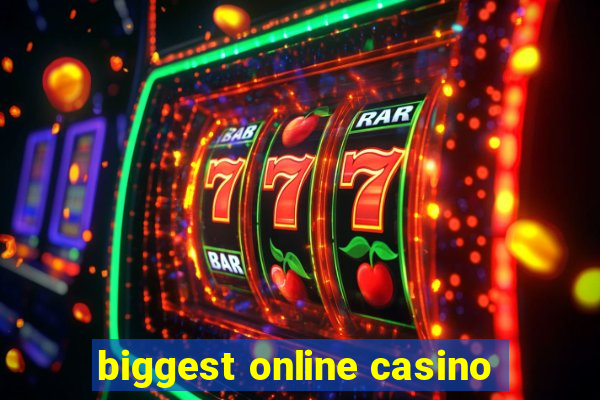 biggest online casino