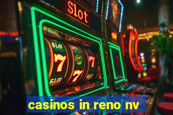 casinos in reno nv