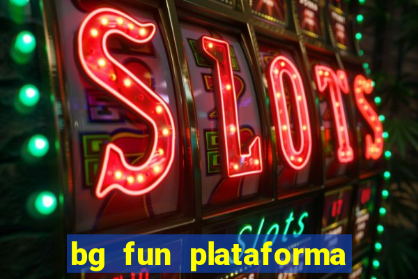 bg fun plataforma de jogos