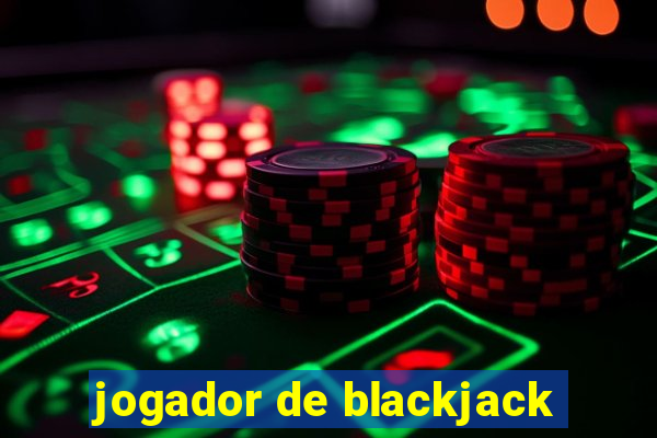 jogador de blackjack