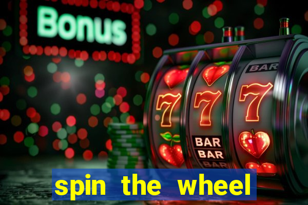 spin the wheel with roulette