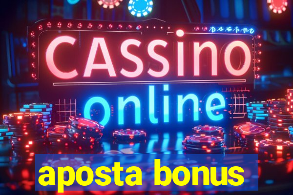 aposta bonus