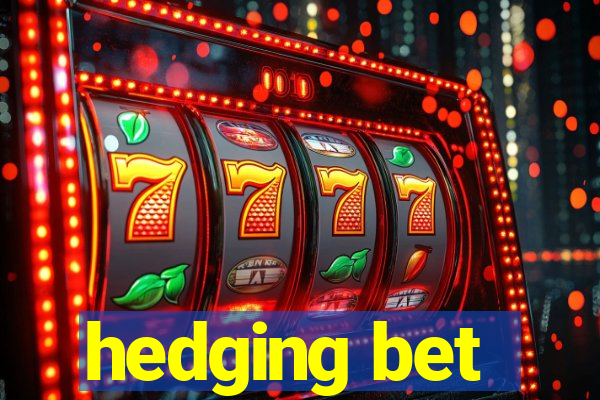 hedging bet