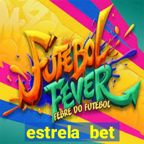 estrela bet depósito minimo