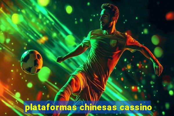 plataformas chinesas cassino