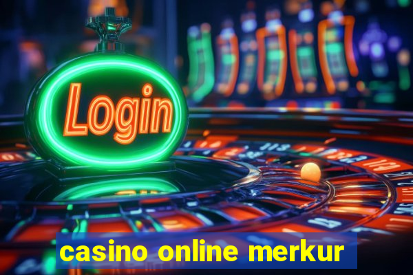 casino online merkur