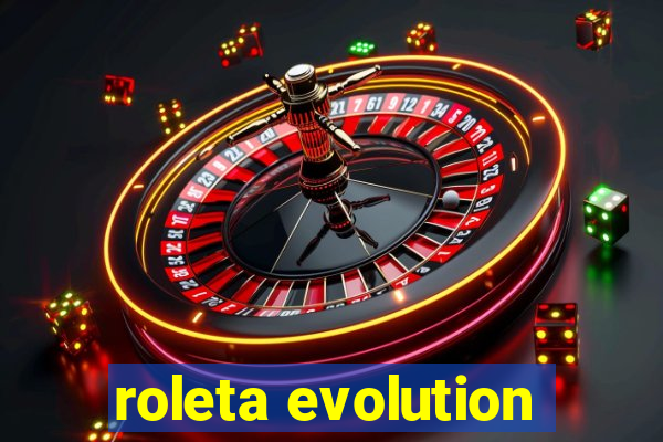 roleta evolution