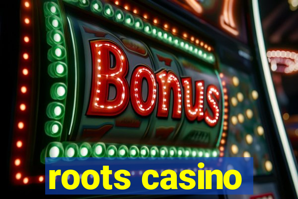 roots casino