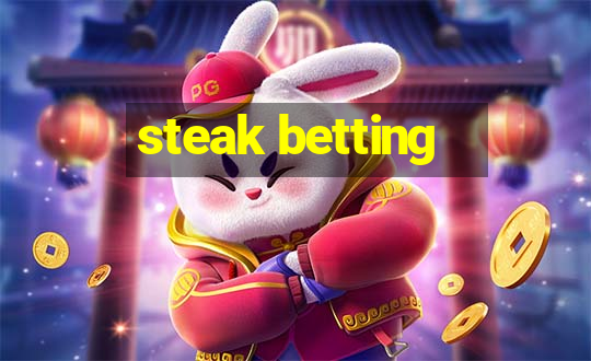 steak betting