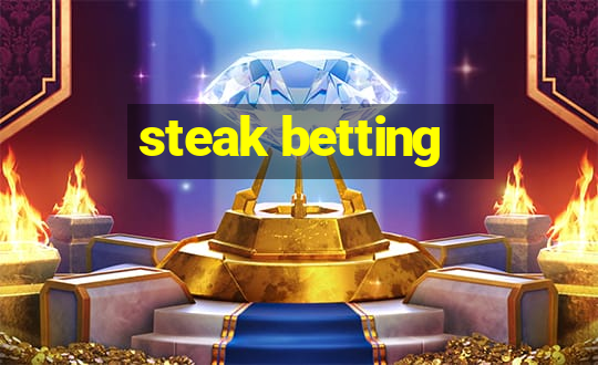 steak betting