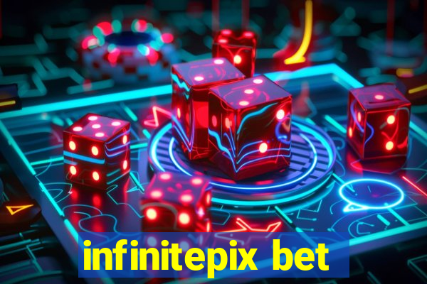 infinitepix bet