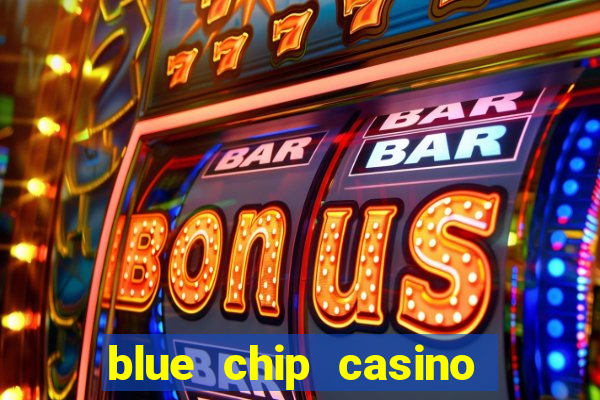 blue chip casino and spa