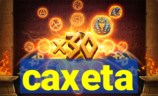 caxeta