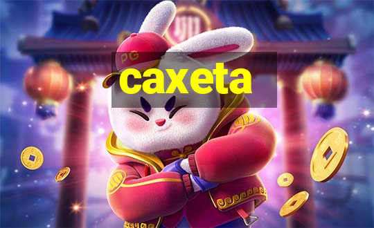 caxeta