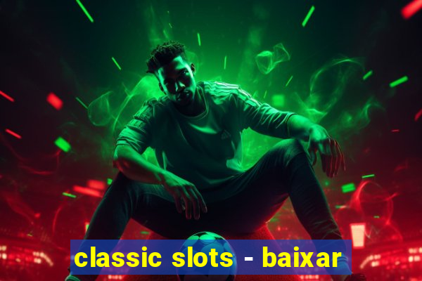 classic slots - baixar