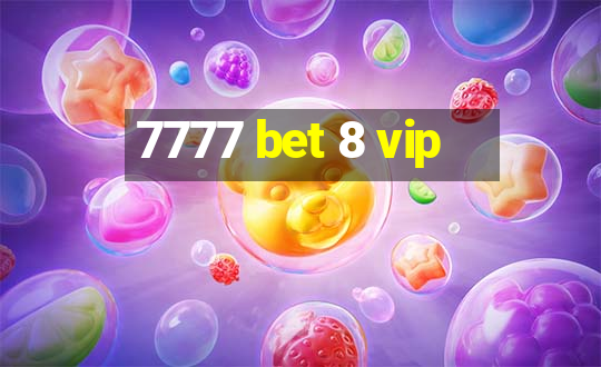 7777 bet 8 vip