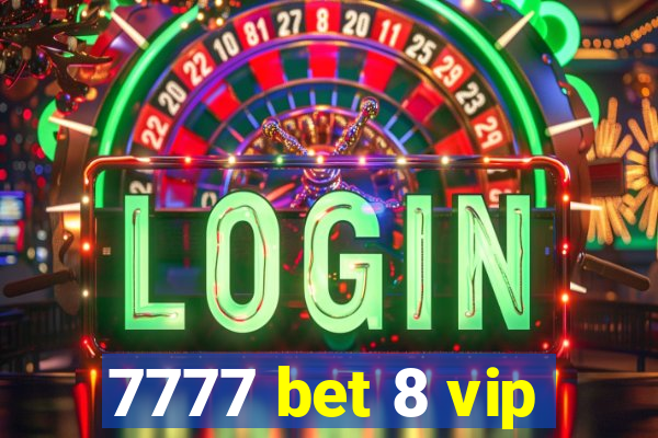 7777 bet 8 vip