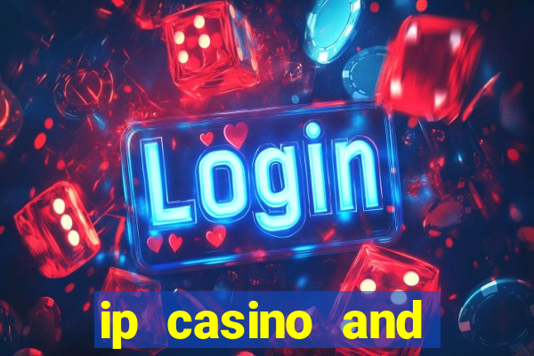 ip casino and resort in biloxi mississippi