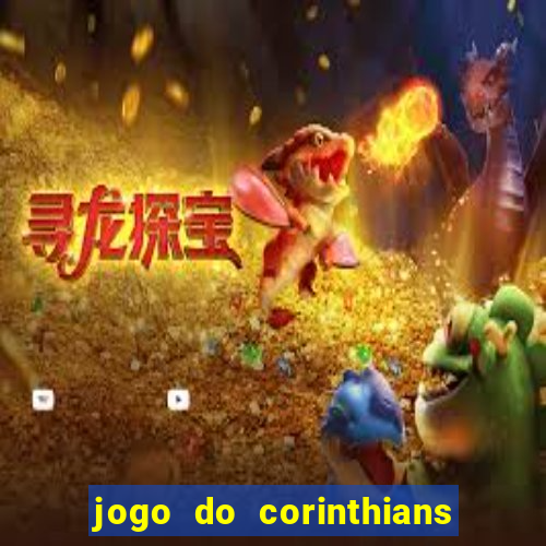 jogo do corinthians hoje passa em qual canal