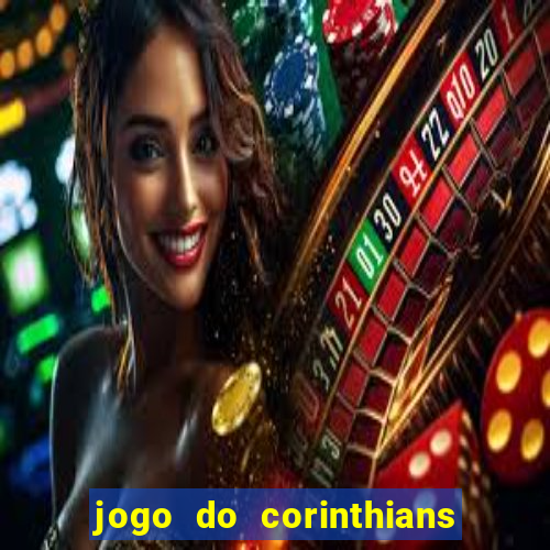 jogo do corinthians hoje passa em qual canal