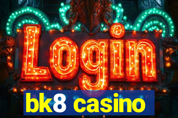 bk8 casino