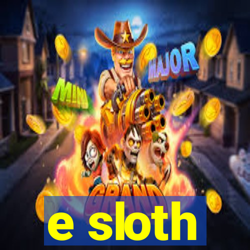 e sloth