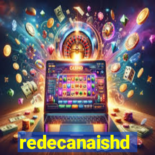 redecanaishd