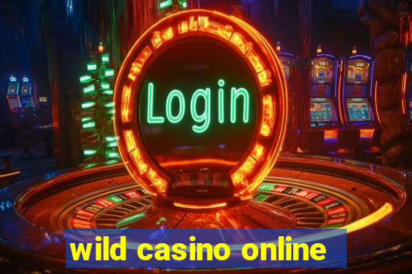 wild casino online