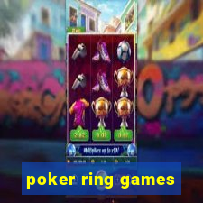 poker ring games