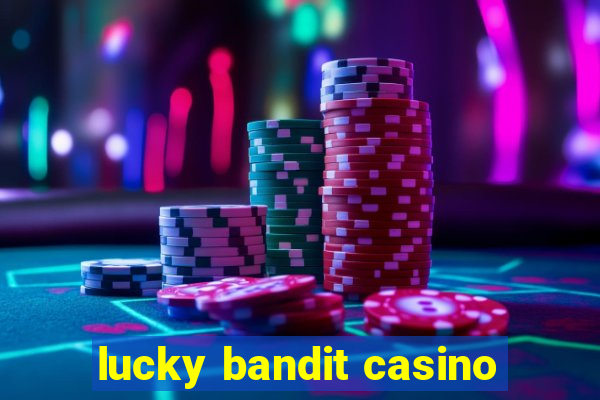 lucky bandit casino