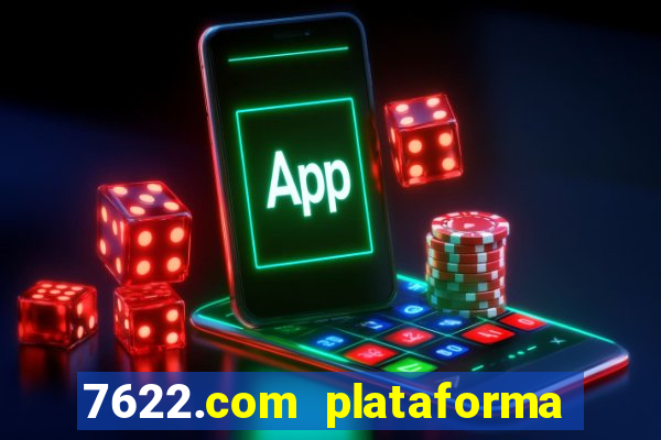 7622.com plataforma de jogos