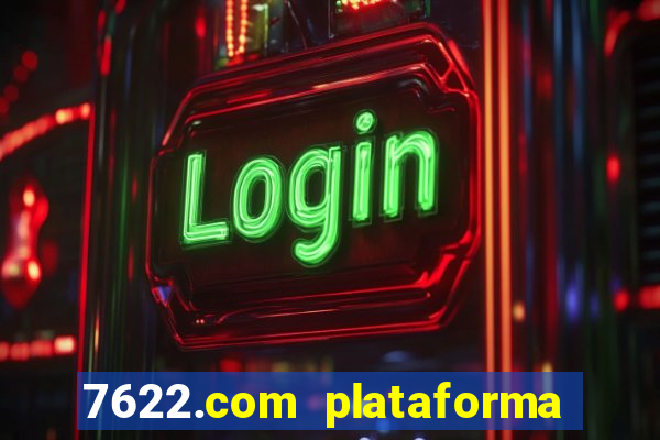 7622.com plataforma de jogos