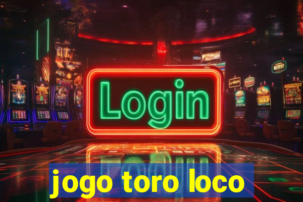 jogo toro loco