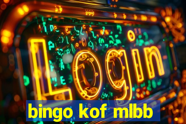 bingo kof mlbb