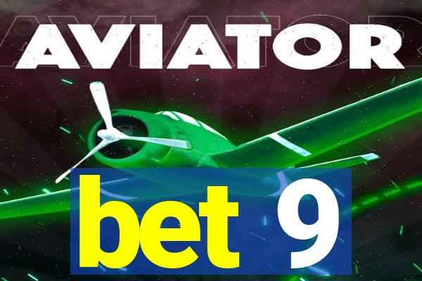 bet 9